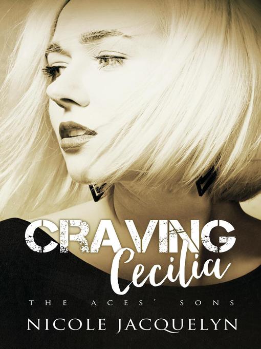 Title details for Craving Cecilia by Nicole Jacquelyn - Available